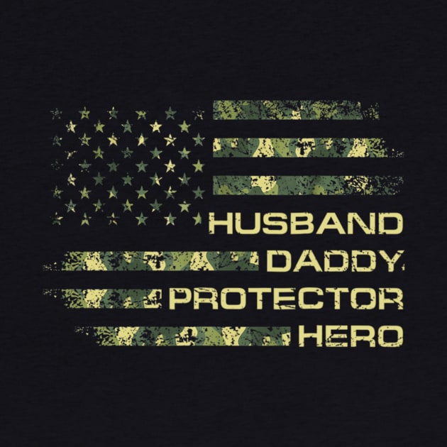 Husband Daddy Protector Hero Veteran American Flag Shirt Funny Independence Day Gift by Kelley Clothing